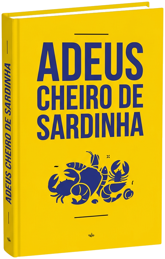 eBook - 7 Técnicas de Mestre para Eliminar o Cheiro de Sardinha Fresca