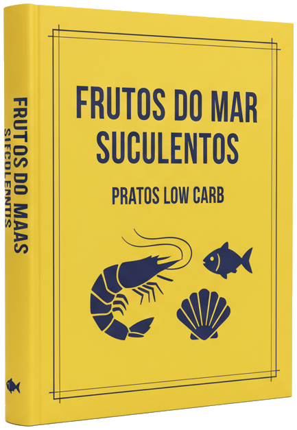 eBook - Guia Definitivo: Frutos do Mar Low Carb Suculentos ao Assar