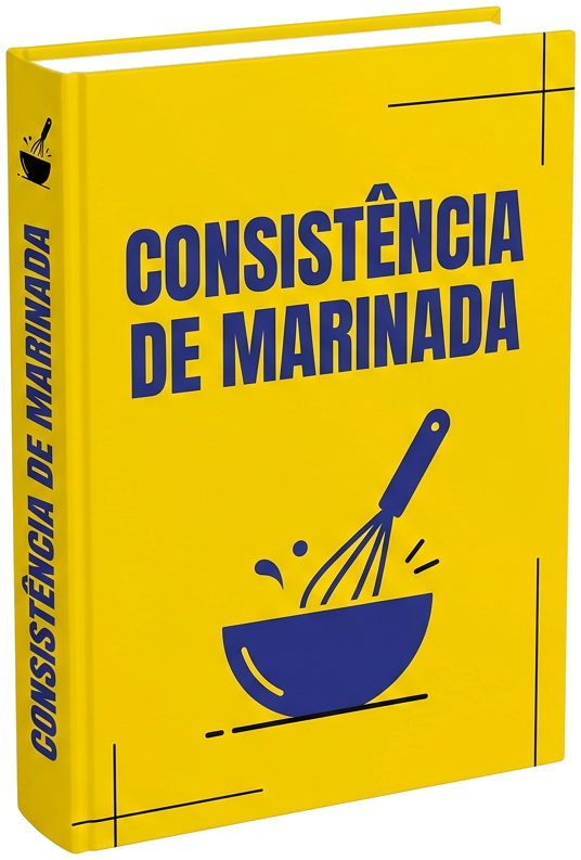 eBook - Marinadas Perfeitas: 7 Pilares para Consistência em Cozinhas de Alta Demanda