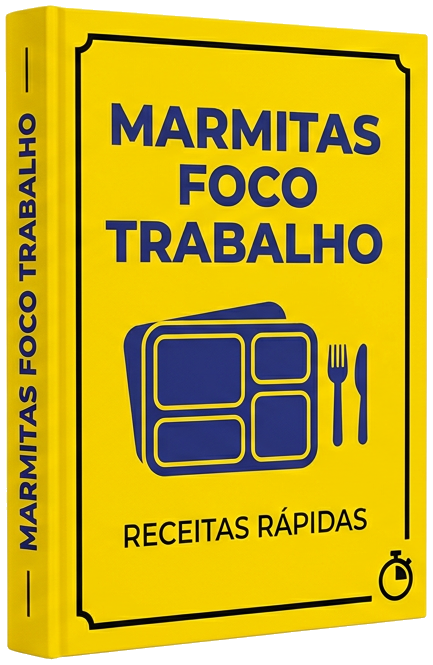 eBook - 7 Estratégias Essenciais de Marmitas Saudáveis para Turbinar seu Foco no Trabalho