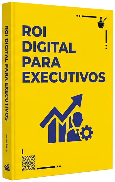 eBook - O ROI do Marketing Digital que a Alta Gerência Entende