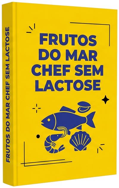 eBook - 7 Segredos para Frutos do Mar Sem Lactose com Sabor de Chef Profissional
